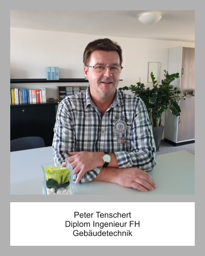Peter Tenschert Diplom Ingenieur FH  Gebäudetechnik